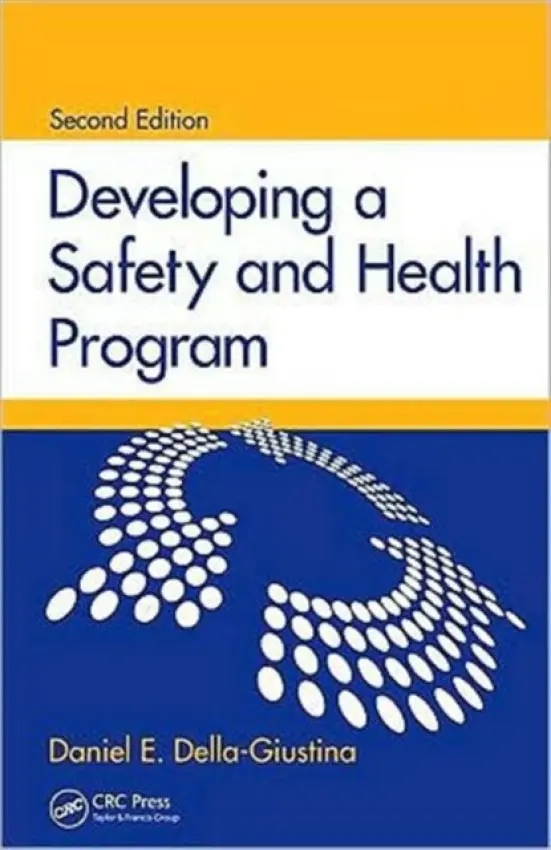 Developing a Safety and Health Program - Della-Giustina, Daniel E.