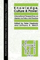 Knowledge, Culture And Power - Welch, Anthony R. a Freebody, Peter