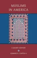 Muslims in America - Curtis IV, Edward E