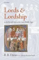 Lords and Lordship in the British Isles in the Late Middle Ages - Davies, Rees