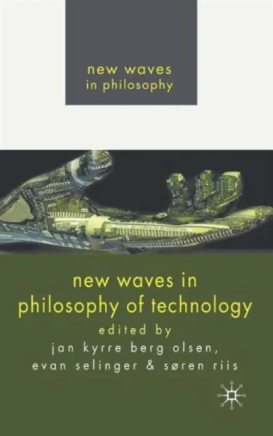 New Waves in Philosophy of Technology - Berg Olsen, Jan Kyrre
