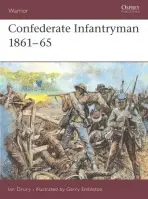 Confederate Infantryman 1861-65 - Drury, Ian