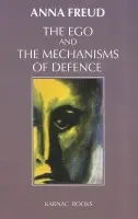 Ego and the Mechanisms of Defence - Freud, Anna