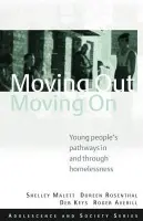 Moving Out, Moving On - Mallett, Shelley (Melbourne Citymission and University of Melbourne, Australia) a Rosenthal, Doreen (University of Melbourne, Australia) a Keys, Deb (Melbourne Citymission, Australia) a Averill, Roger (Freelance Writer, Researcher and Editor, Australia)