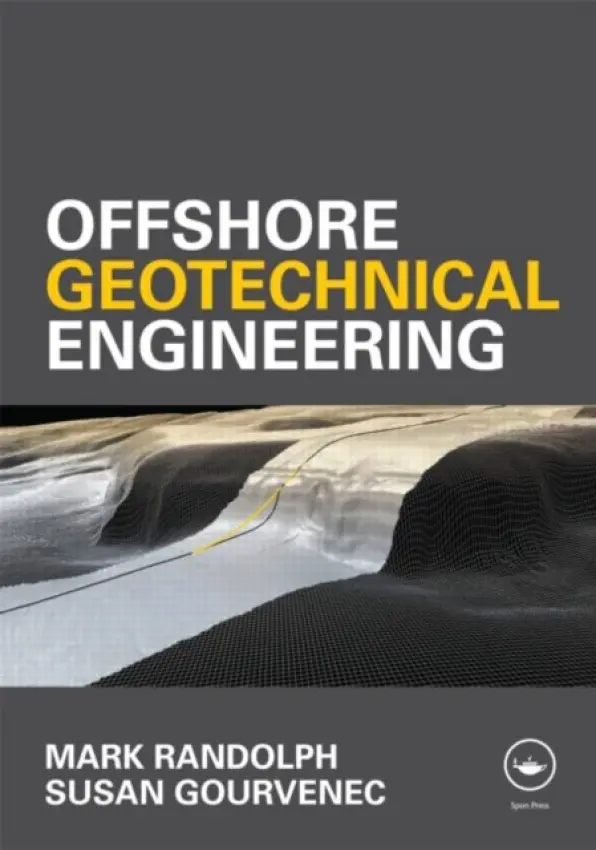 Offshore Geotechnical Engineering - Randolph, Mark (University of Western Australia, Perth) a Gourvenec, Susan (University of Western Australia, Perth, Australia)