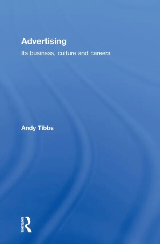 Advertising - Tibbs, Andy (University of Gloucestershire, UK)