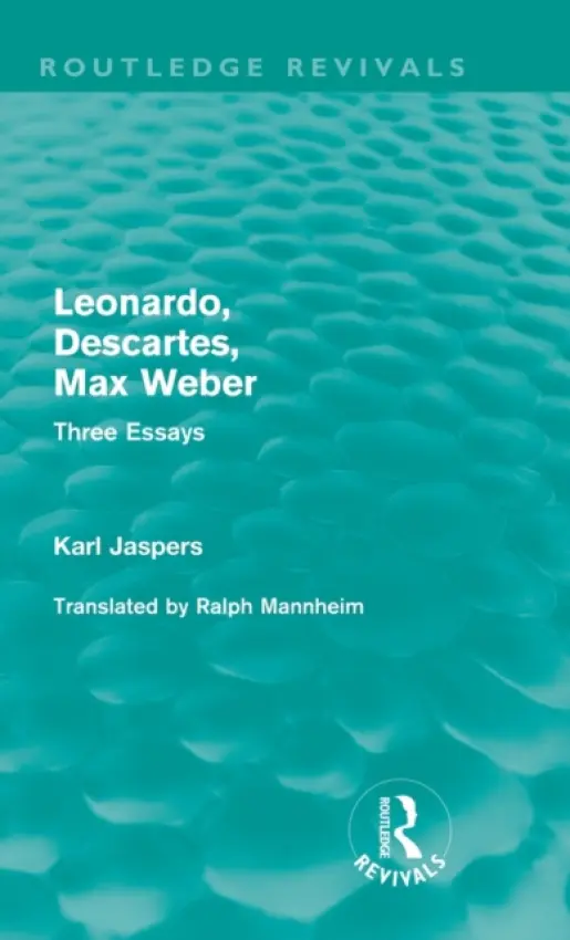 Leonardo, Descartes, Max Weber (Routledge Revivals) - Jaspers, Karl