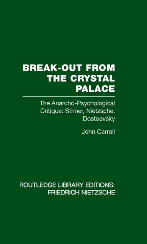 Break-Out from the Crystal Palace - Carroll, John