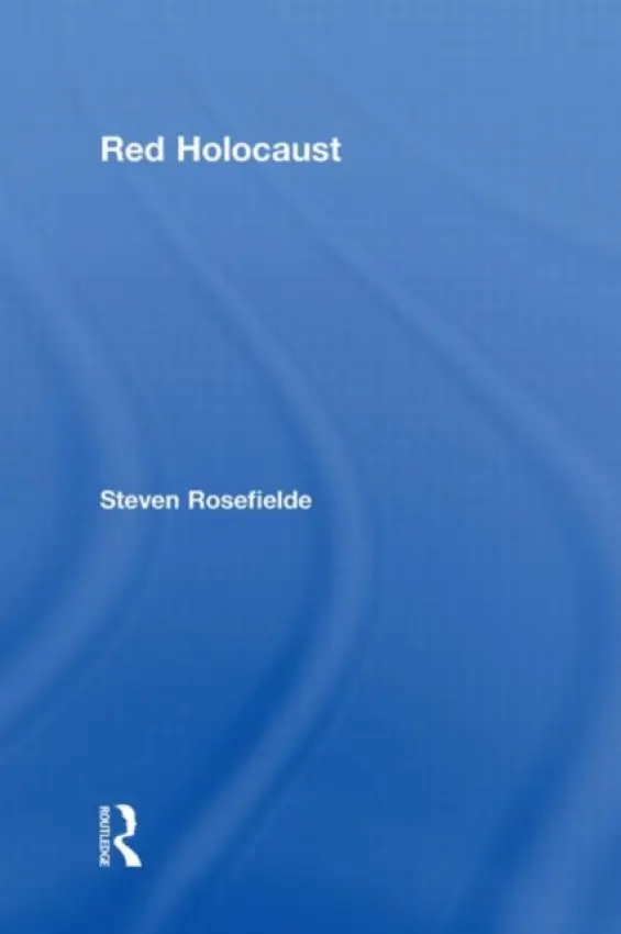 Red Holocaust - Rosefielde, Steven (University of North Carolina, Chapel Hill, USA)
