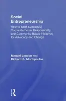 Social Entrepreneurship - London, Manuel (The State University of New York at Stony Brook, USA) a Morfopoulos, Richard G. (Briarcliffe College, New York, USA)
