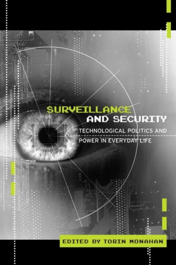 Surveillance and Security - Monahan, Torin (Arizona State University, Tempe, USA)