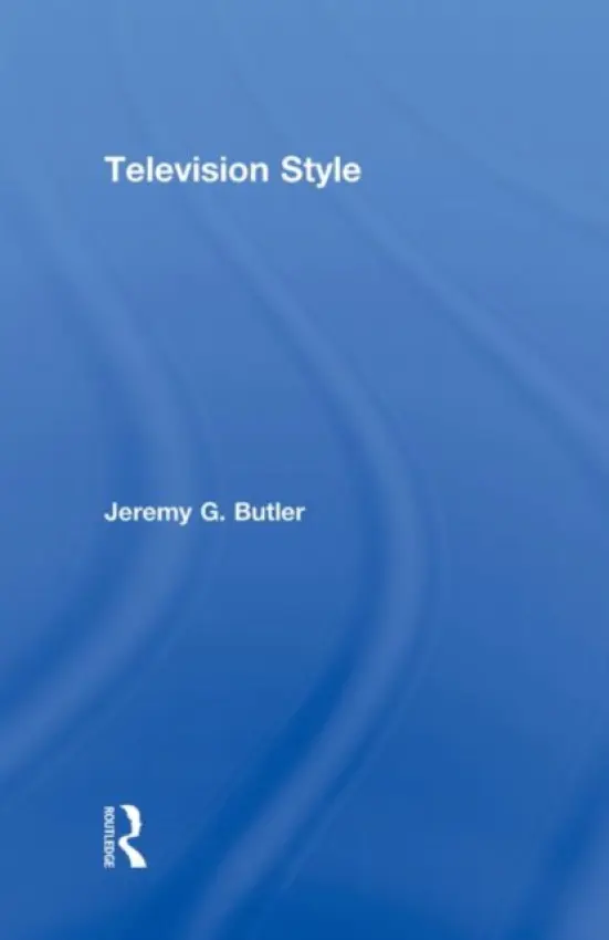 Television Style - Butler, Jeremy G. (University of Alabama, USA)