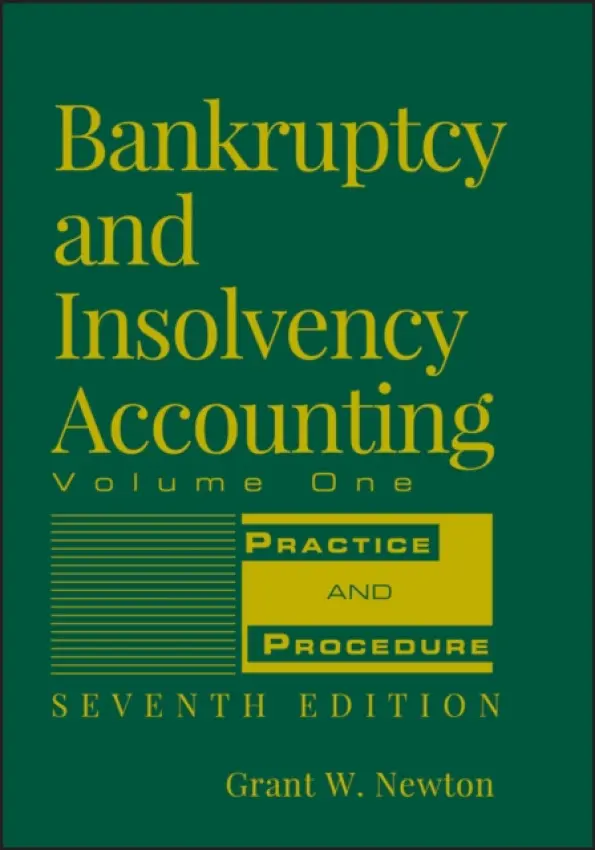 Bankruptcy and Insolvency Accounting, Volume 1 - Newton, Grant W. (Pepperdine University)