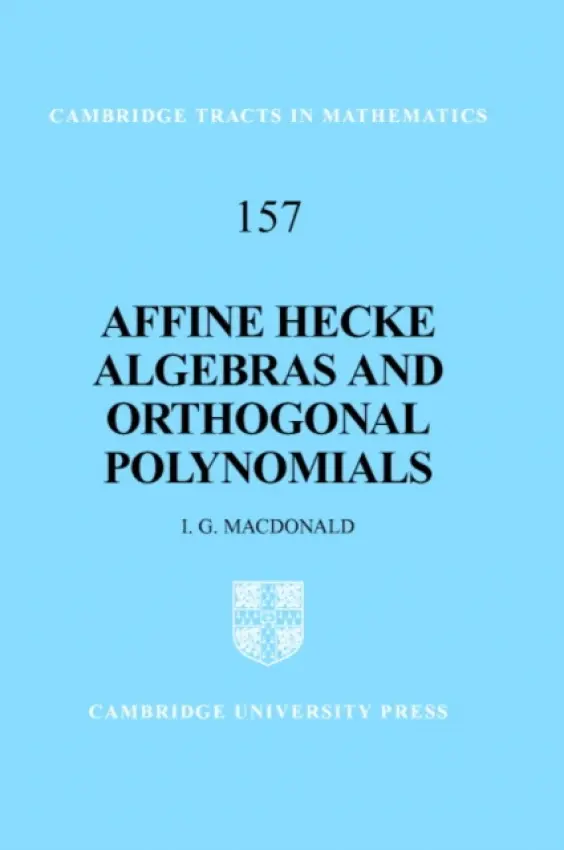 Affine Hecke Algebras and Orthogonal Polynomials - Macdonald, I. G. (Queen Mary University of London)