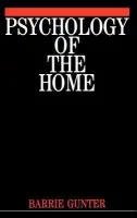 Psychology of the Home - Gunter, Barrie (University of Sheffield)