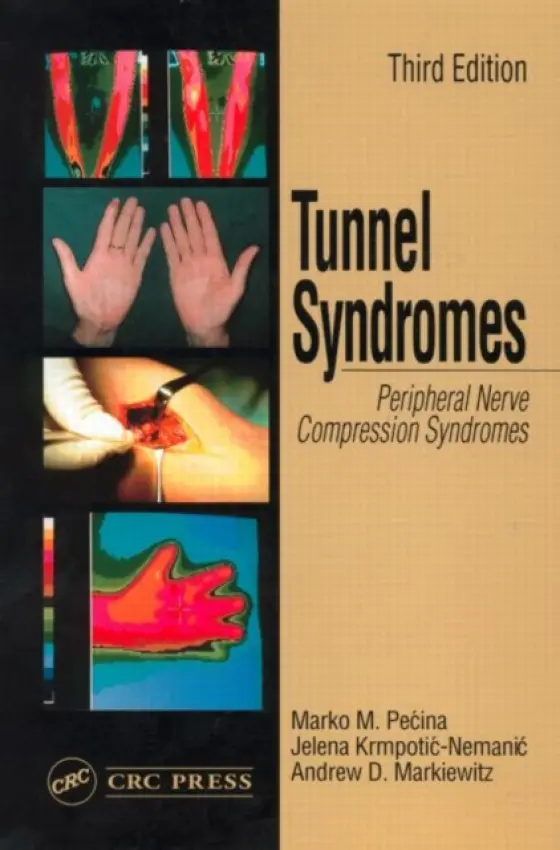 Tunnel Syndromes - Pecina, Marko M. a Markiewitz, Andrew D. a Krmpotic-Nemanic, Jelena