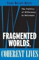 Fragmented Worlds, Coherent Lives - Motzafi-Haller, Pnina