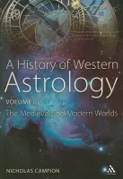 History of Western Astrology Volume II - Campion, Dr Nicholas (University of Wales Trinity Saint David, UK)