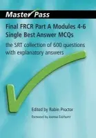 Final FRCR Part A Modules 4-6 Single Best Answer MCQS - Proctor, Robin