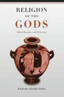 Religion of the Gods - Patton, Kimberley Christine (Assistant Professor in the Comparative Study of Religion, Assistant Professor in the Comparative Study of Religion, Harvard University)