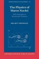 Physics of Warm Nuclei - Hofmann, Helmut (Department of Physics, Technical University of Munich)