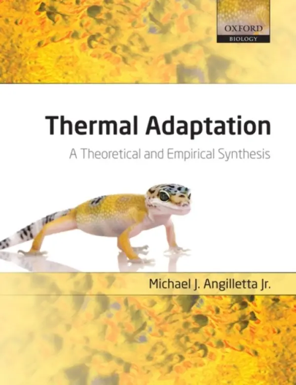 Thermal Adaptation - Angilletta Jr., Michael J. (Indiana State University, USA)