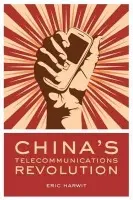 China's Telecommunications Revolution - Harwit, Eric (Professor of Asian Studies, University of Hawaii)