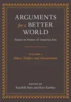 Arguments for a Better World: Essays in Honor of Amartya Sen