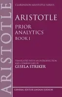 Aristotle's Prior Analytics book I - Striker, Gisela (Harvard University)