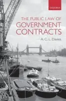 Public Law of Government Contracts - Davies, A.C.L. (Fellow and Tutor in Law, Brasenose College, Oxford a  Reader in Public Law, University of Oxford)