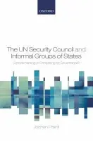 UN Security Council and Informal Groups of States - Prantl, Jochen (, Research Fellow in International Relations, Nuffield College, University of Oxford)
