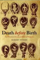 Death before Birth - Woods, Robert (John Rankin Professor of Geography, University of Liverpool)