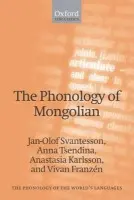 Phonology of Mongolian - Svantesson, Jan-Olof (, Lund University) a Tsendina, Anna (, Oriental Institute of the Russian Academy of Sciences, Moscow) a Karlsson, Anastasia (, Lund University) a Franzen, Vivan
