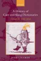History of Cant and Slang Dictionaries - Coleman, Julie (University of Leicester)