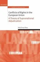 Conflicts of Rights in the European Union - Torres Perez, Aida (, Professor of Constitutional Law at Pompeu Fabra University, Barcelona)