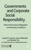 Governments and Corporate Social Responsibility - Lozano, J. a Albareda, L. a Ysa, T. a Roscher, H. a Marcuccio, M.