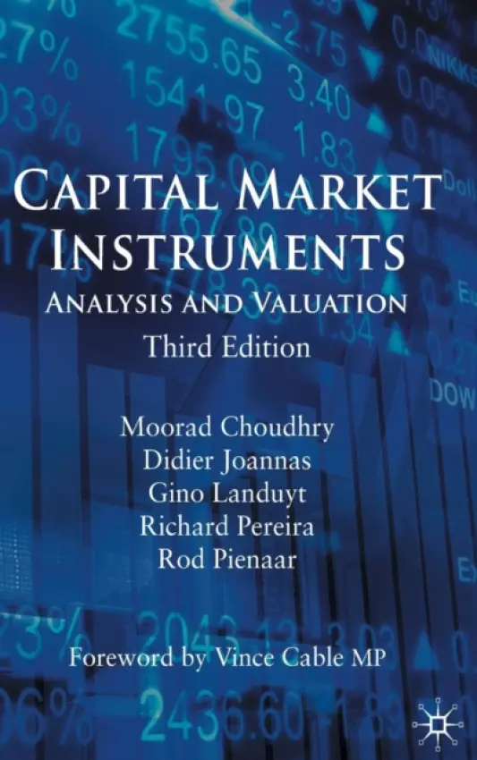 Capital Market Instruments - Choudhry, M. a Joannas, D. a Landuyt, G. a Pereira, R. a Pienaar, R.
