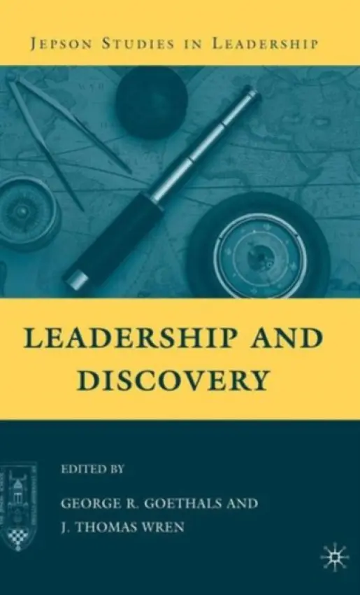 Leadership and Discovery - Goethals, G. a Wren, J.