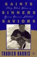 Saints, Sinners, Saviors - Harris, T.