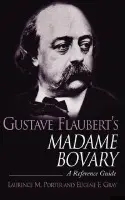 Gustave Flaubert's Madame Bovary - Porter, Laurence M. a Gray, Eugene F.