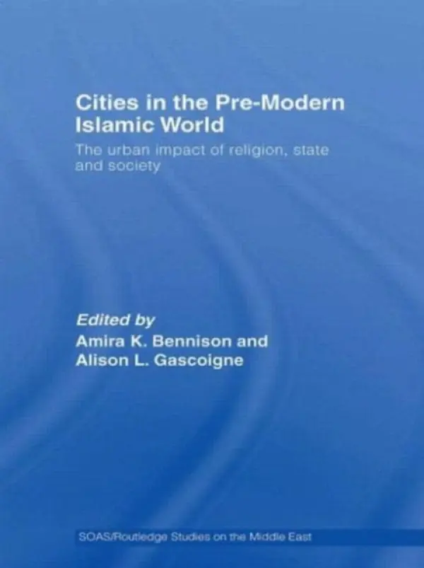 Cities in the Pre-Modern Islamic World