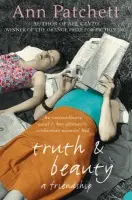 Truth and Beauty - Ann Patchettová