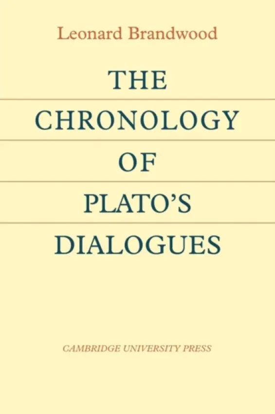 Chronology of Plato's Dialogues - Brandwood, Leonard (University of Manchester)