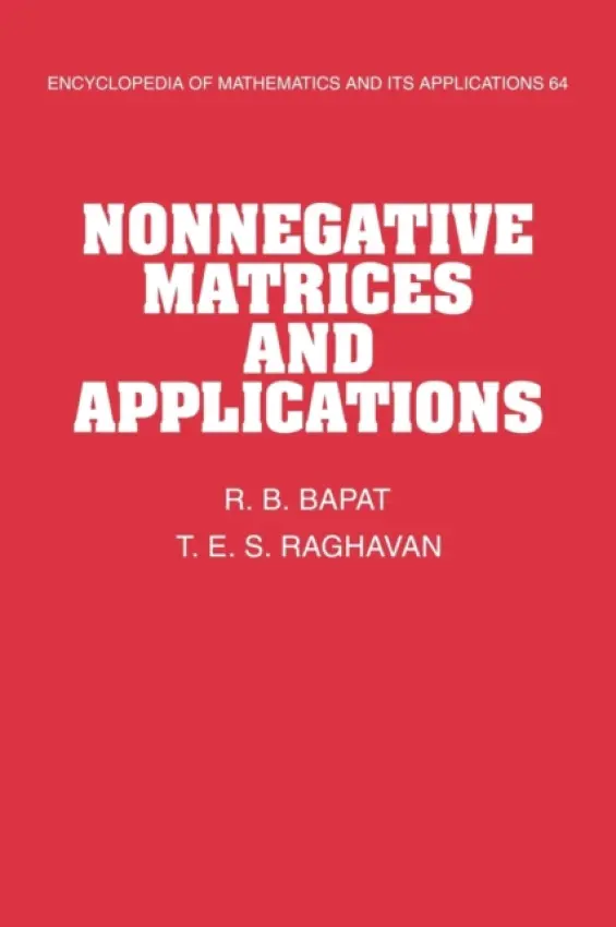 Nonnegative Matrices and Applications - Bapat, R. B. (Indian Statistical Institute, New Delhi) a Raghavan, T. E. S. (University of Illinois, Chicago)