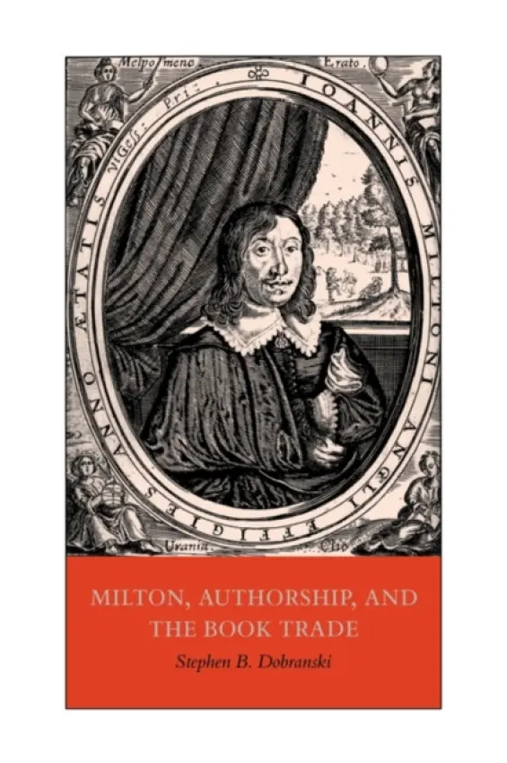 Milton, Authorship, and the Book Trade - Dobranski, Stephen B. (Georgia State University)