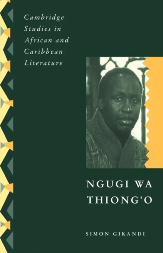 Ngugi wa Thiong'o - Gikandi, Simon (University of Michigan, Ann Arbor)