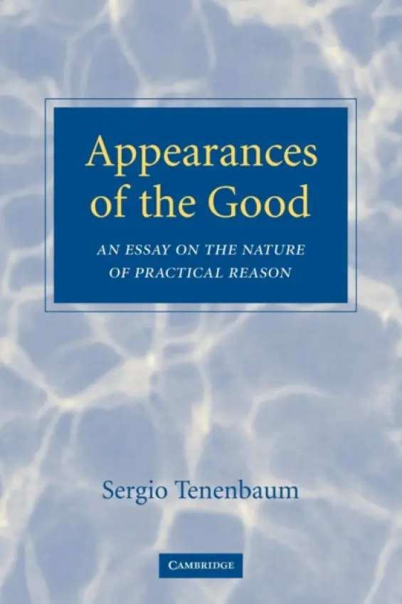 Appearances of the Good - Tenenbaum, Sergio (University of Toronto)