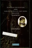 European Encounters with the Yamana People of Cape Horn, before and after Darwin - Chapman, Anne