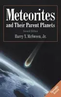 Meteorites and their Parent Planets - McSween, Harry Y., Jr. (University of Tennessee, Knoxville)