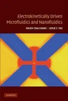 Electrokinetically-Driven Microfluidics and Nanofluidics - Chang, Hsueh-Chia (University of Notre Dame, Indiana) a Yeo, Leslie Y. (Monash University, Victoria)